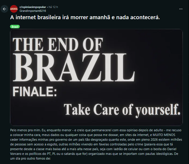 Captura de tela de uma postagem no Reddit que traz, em destaque, uma imagem com o texto em inglês “THE END OF BRAZIL – FINALE: Take Care of yourself.”, acompanhada de um longo desabafo em português sobre o futuro da internet brasileira e a situação do país. (Legendado por IA)